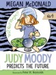 Judy Moody. 4, predicts the future