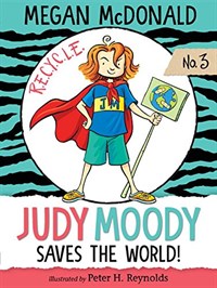 Judy Moody. 3, Saves the world!