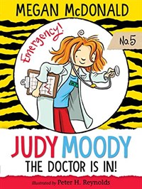 Judy Moody. 5, The doctor is in!