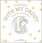 With my daddy : A Book of Love and Family