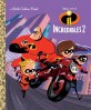 Incredibles 2 Little Golden Book (Disney/Pixar Incredibles 2) (Hardcover)