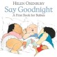Say Goodnight : A First Book for Babies (Board Book)