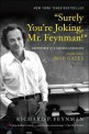 Surely youre joking Mr. Feynman!: adventures of a curious character