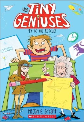 (The) Tiny geniuses :  fly to the rescue!