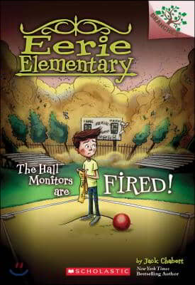 Eerie elementary. 8, The hall monitors are fired!