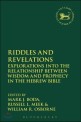 Riddles and Revelations (Explorations into the Relationship Between Wisdom and Prophecy in the Hebrew Bible)