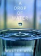 (A) drop of water :a book of science and wonder 