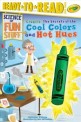 Crayola! the secrets of the cool colors and hot hues 