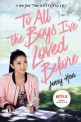 To All the Boys I've Loved Before (Paperback, Media Tie-In) - 넷플릭스 영화 '내가 사랑했던 모든 남자들에게' 원작소설