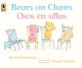 <span>B</span><span>e</span>ars on chairs  = Osos <span>e</span>n sillas
