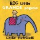 Big little = Grande pequeno
