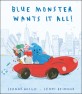 Blue monster wants it all!