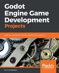 Godot Engine game development projects : build five cross-platform <span class="sponge-point-color">2D</span> and 3D games with Godot 3.0