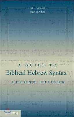 A Guide to Biblical Hebrew Syntax. Second edition