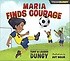 Maria Finds Courage : A Team Dungy Story about Soccer