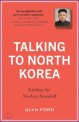 Talking to North Korea : Ending the Nuclear Standoff