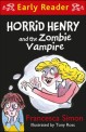 Horrid Henry Early Reader: Horrid Henry and the Zombie Vampire (Paperback)