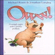 Oww! : A Wriggly Piglet with a Prickly Problem