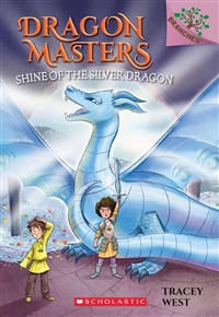 Dragon Masters. 11: shine of the silver dragon