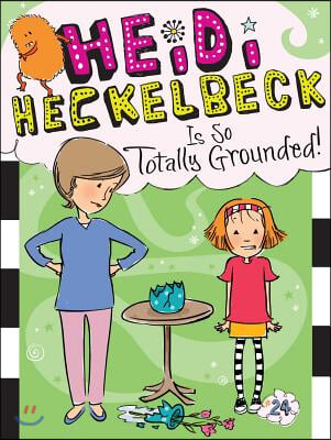 Heidi Heckelbeck Is So Totally Grounded!?