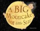 (A) Big Mooncake for <span>L</span>itt<span>l</span>e Star