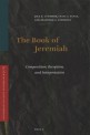 The book of Jeremiah : composition, reception, and interpretation