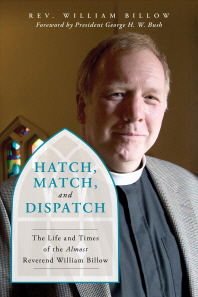 Hatch, match, and dispatch - [electronic resource] : the life and times of the Almost Reverend Billow