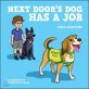 <span>N</span><span>e</span><span>x</span><span>t</span> door's dog has a job