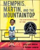 Memphis martin and the mountaintop : the sanitation strike of 1968