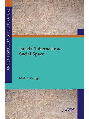 Israel's Tabernacle as Social Space