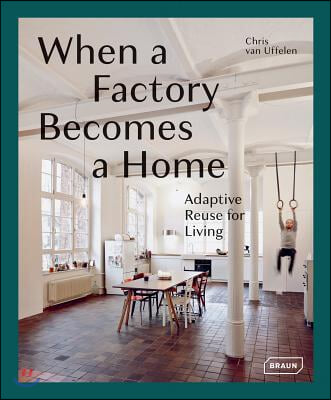 When a Factory Becomes a Home : Adaptive Reuse for Living