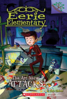 Eerie elementary. 9, The art show attacks!