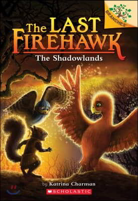 (The)last firehawk. 5, The shadowlands