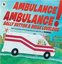 Ambulance, ambulance! 