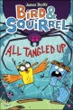 Bird & Squirrel : all tangled up