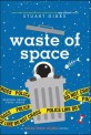 Waste of space : a moon base alpha novel