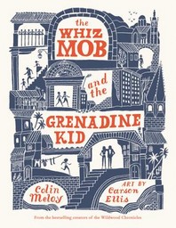 (The)Whiz Mob and the Grenadine Kid