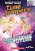 Time Jumpers . 3 , Fast-Forward to the Future