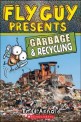 Fly Guy presents. garbage & recycling