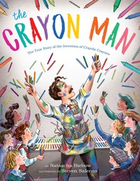 (The) crayon man: the true story of the invention of Crayola crayons