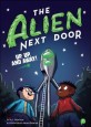(The) Alien Next Door. 7, Up, Up, and Away!