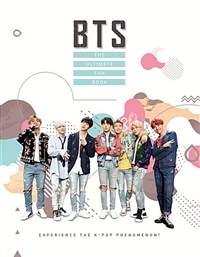 BTS : the ultimate fan book : experience the K-Pop phenomenon!