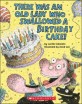 There was an old lady who swallowed a birthday cake!