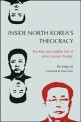 Inside North Korea’s Theocracy : The Rise and Sudden Fall of Jang Song-thaek