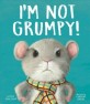 Im not grumpy!