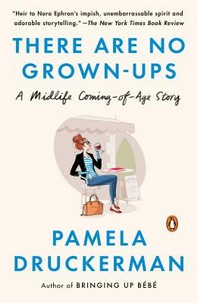 There are no grown-ups: a midlife coming-of-age story