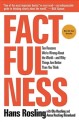Factfulness : Ten Reasons We're Wrong about the World- And Why Things Are Better Than You Think