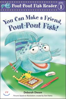 You Can Make a Friend, Pout-Pout Fish! 표지
