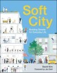 Soft City (Building Density for Everyday Life)