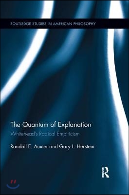 The Quantum of Explanation : Whitehead's Radical Empiricism